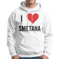 I Heart Smetana The Smetana Man I Love Smetana Hoodie