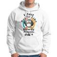 I Really Like Howdy Penguin Ok Hoodie