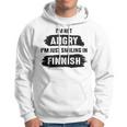 Im Not Angry Im Just Smiling In Finnish Hoodie