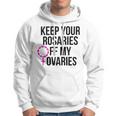 Keep Your Rosaries Off My Ovaries My Uterus My Choice Hoodie