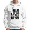 Relax The Bass Player Is Here Bass Player Funny Gift Bass Guitar Hoodie