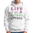 Softball Sport Lover Life Is Better With Softball Hoodie