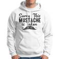 Sorry This Mustache Taken Fuuny Hoodie