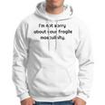 Too Clumsy To Be Around Fragile Masculinity 213 Shirt Hoodie