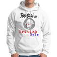 Too Cool For British Rule Happy 4Th Of July Hoodie