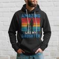 Amazing Like My Daughter Funny Fathers Day Gift Hoodie Gifts for Him