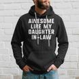 Awesome Like My Daughter-In-Law Father Mother Funny Cool Hoodie Gifts for Him
