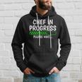 Chef In Progress Cook Sous Chef Culinary Cuisine Student Hoodie Gifts for Him