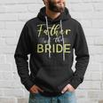 Father Of The Bride Fathers DayShirts Hoodie Gifts for Him