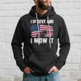 Funny Lawn Mowing Gifts Usa Proud Im Sexy And I Mow It Hoodie Gifts for Him