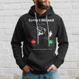 Funny Sorry I Missed Your Call Was On Other Line Fishing Men V2 Hoodie Gifts for Him