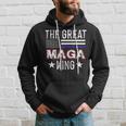 Funny The Great Maga King Trump 2022 Amp 2024 Hoodie Gifts for Him