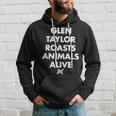 Glen Taylor Roasts Animals Alive Hoodie Gifts for Him