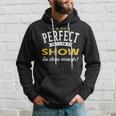 Im Not Perfect But I Am A Show So Close Enough Hoodie Gifts for Him