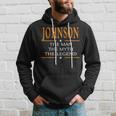 Johnson Name Gift Johnson The Man The Myth The Legend Hoodie Gifts for Him