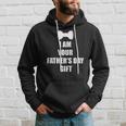 Kids I Am Your Fathers Day Gift Hoodie Gifts for Him