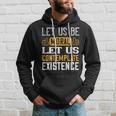 Let Us Be Moral Let Us Contemplate Existence Papa T-Shirt Fathers Day Gift Hoodie Gifts for Him