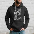 Love Is My Religion Positivity Inspiration Hoodie Gifts for Him