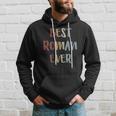 Mens Best Roman Ever Retro Vintage First Name Gift Hoodie Gifts for Him