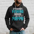 Pappy Grandpa Fishing Gift My Favorite Fishing Buddy Calls Me Pappy Hoodie Gifts for Him