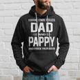 Pappy Grandpa Gift I Have Two Titles Dad And Pappy Hoodie Gifts for Him