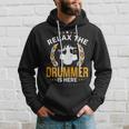 Relax The Drummer Here Hoodie Gifts for Him