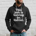 This Jerk Is Leaving Us Quitter Coworker Going Away Hoodie Gifts for Him