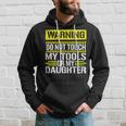Warning Do Not Touch My Tools 196 Shirt Hoodie Gifts for Him