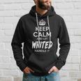 Whited Name Gift Keep Calm And Let Whited Handle It Hoodie Gifts for Him