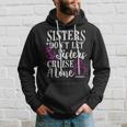Womens Sisters Dont Let Sisters Cruise Alone - Girls Trip Funny Hoodie Gifts for Him
