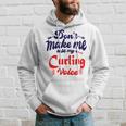 Dont Make Me Use My Curling Voice Hoodie Gifts for Him