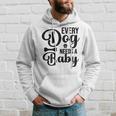 Every Dog Needs A Baby 768 Trending Shirt Hoodie Gifts for Him