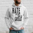 Hate Will Not Make Us Great Resist Anti Donald Trump Hoodie Gifts for Him