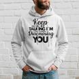 Keep Talking Im Diagnosing You 89 Trending Shirt Hoodie Gifts for Him