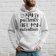 My Patients Are My Valentines 141 Trending Shirt Hoodie Gifts for Him