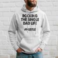 Rocking The Single Dads Life Funny Family Love Dads Hoodie Gifts for Him
