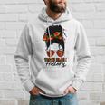 Teacher African Women Messy Bun Teach Black History Month Hoodie Gifts for Him