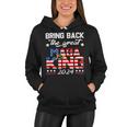 Bring Back The Great Maga King 2024 4Th Of July Trump 2024T President Trump Tee Republican Anti Biden Women Hoodie