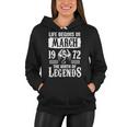 March 1972 Birthday Life Begins In March 1972 Women Hoodie