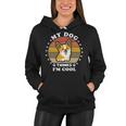 My Dog Thinks Im Cool 845 Trending Shirt Women Hoodie