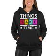 Things Take Time 772 Trending Shirt Women Hoodie