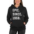 Womens 63Rd Birthday Gift Vintage Epic Since 1959 63 Years Old Women Hoodie
