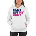 Bans Off My Body Pro Choice Women Hoodie