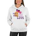 Dont Hate Love Women Hoodie