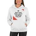 Dont Look Back Youre Not Going That Way Women Hoodie