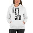 Hate Will Not Make Us Great Resist Anti Donald Trump Women Hoodie