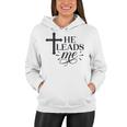 He Leads Me V2 Women Hoodie