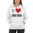 I Heart Smetana The Smetana Man I Love Smetana Women Hoodie