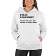 Im An Economist To Save Time Lets Just Assume Im Always Right Women Hoodie