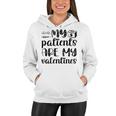 My Patients Are My Valentines 141 Trending Shirt Women Hoodie